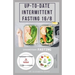 Up-To-Date Intermittent Fasting 16/8: Easy to Follow and Delicious Recipes and Cookbook. Includes: Meal Plan and Diet Guide For Weight Loss, Increase