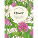 The Little Wild Library: Clover: Simple Things to Do with the Plants Around You.