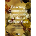 Enacting Community Economies Within a Welfare State