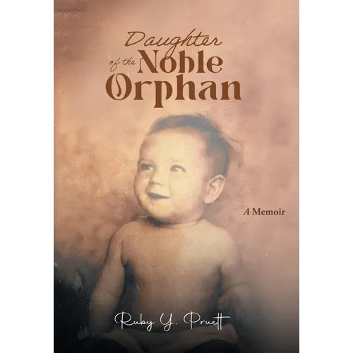 Daughter of the Noble Orphan: A Memoir