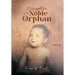 Daughter of the Noble Orphan: A Memoir