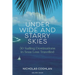 Under Wide and Starry Skies: 50 Sailing Destinations in Seas Less Travelled
