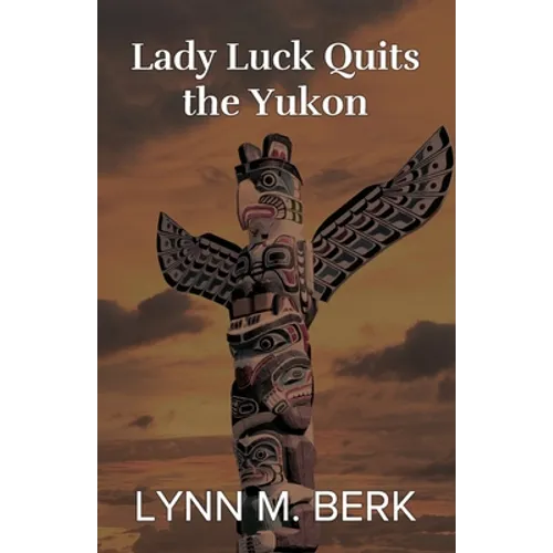Lady Luck Quits the Yukon