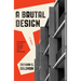 A Brutal Design