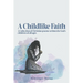 A Childlike Faith: A Collection of Christian Poems Written For God's Children of All Ages