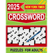 2025 New York Times Crossword Puzzles For Adults: Stimulating Fun for Grown-Up Puzzle Enthusiasts