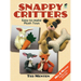 Snappy Critters: Easy-To-Make Plush Toys