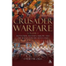 Crusader Warfare Volume I: Byzantium, Western Europe and the Battle for the Holy Land
