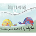 Tully and Me: A story about differences, understanding, and friendship