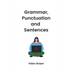 Grammar, Punctuation and Sentences