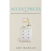 Accent Pieces: Collected Writings and Moments that Decorate Our Lives