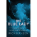 The Blue Lady: My Personal Encounter with Dark Angels, Demons, and Spiritual Warfare