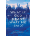 What if God Meant What He Said?