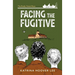 Facing the Fugitive