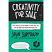 Creativity For Sale: How I Made $1,000,000 Wearing T-Shirts And How You Can Turn Your Passion Into Profit, Too