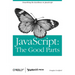Javascript: The Good Parts: The Good Parts