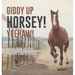 Giddy Up Horsey! Yeehaw! Horses Book for Kids Children's Horse Books