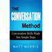 The Conversation Method: Conversation Skills Made Into Simple Steps