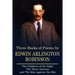 Three Books of Poems by Edwin Arlington Robinson