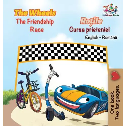 The Wheels The Friendship Race (English Romanian Book for Kids): Bilingual Romanian Children's Book