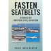 Fasten Seatbelts - Stories of British civil aviation
