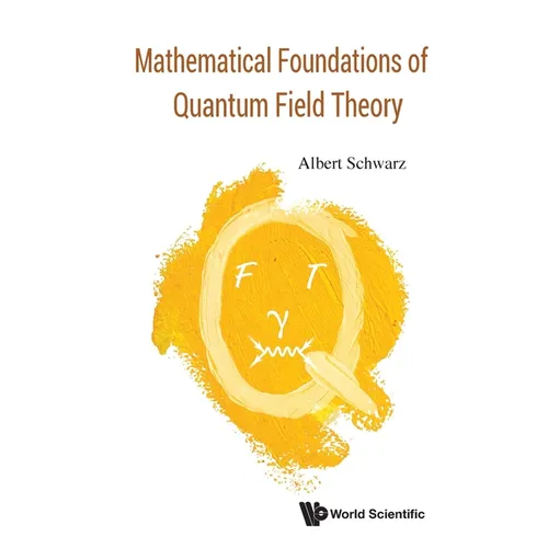 Mathematical Foundations of Quantum Field Theory