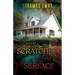 What Scratches Beneath the Surface