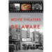 Historic Movie Theaters of Delaware