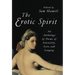 The Erotic Spirit: An Anthology of Poems of Sensuality, Love, and Longing