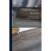 The Honest House; Presenting Examples of the Usual Problems Which Face the Home-builder, Together With an Exposition of the Simple Architectural Princ
