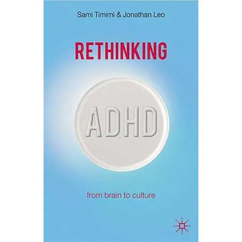 Rethinking ADHD: From Brain to Culture