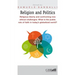 Religion and Politics: Religious Liberty and Confronting New Ethical Challenges: What Is the Public Role of Faith in Today's Globalized World?