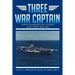 Three War Captain: Naval Warfare On, Under and Over the Sea