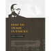 How to Trade In Stocks