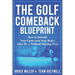 The Golf Comeback Blueprint: How to Rebuild Your Game (and Your Body) After 50 - Without Starting Over