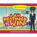 I Am Destined To Win