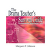 Drama Teacher's Survival Guide--Volume 1: A Complete Handbook for Play Production