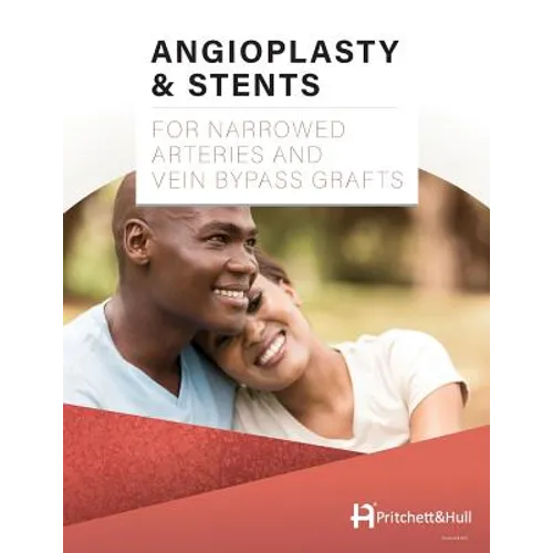 Angioplasty & Stents: For Narrowed Arteries and Vein Bypass Grafts