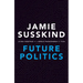 Future Politics: Living Together in a World Transformed by Tech