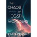 The Chaos of Deathworlders: Volume One: A Guide to Understanding Humanity