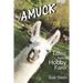 Amuck: Tales From a Hobby Farm