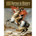100 Horses in History: True Stories of Horses Who Shaped Our World