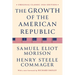 The Growth of the American Republic: Original Classic 1930 Edition