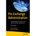Pro Exchange Administration: Understanding On-Premises and Hybrid Exchange Deployments