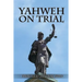 Yahweh on Trial