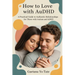 How to Love with AuDHD: A Practical Guide to Authentic Relationships for Those with Autism and ADHD