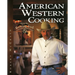 American Western Cooking: From the Roaring Fork