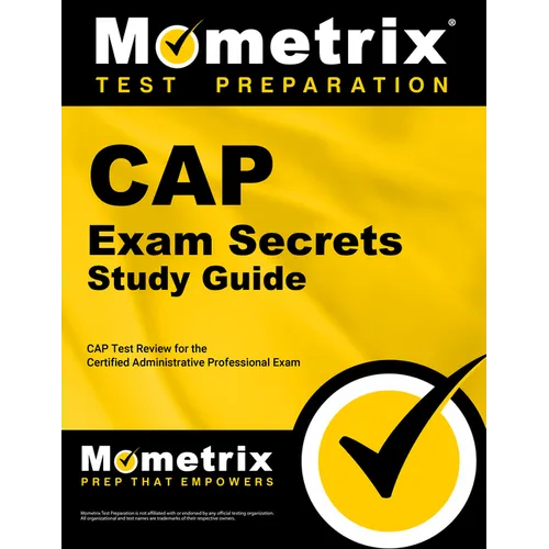 Cap Exam Secrets Study Guide: Cap Test Review for the Certified Administrative Professional Exam