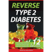 Diabetes: Reverse type 2 diabetes, lower your blood sugar, and live a healthier