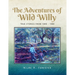 The Adventures of Wild Willy: True Stories from 1940 - 1980